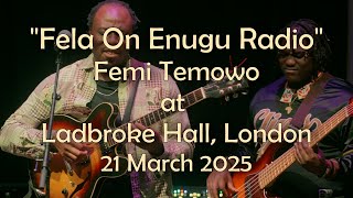 Femi Temowo New Band at Ladbroke Hall, London - Fela On Enugu Radio