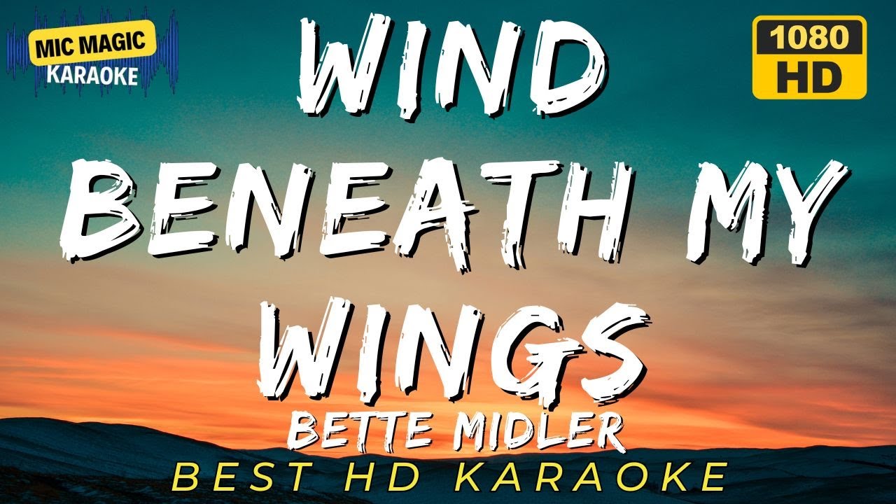 WIND BENEATH MY WINGS - BETTE MIDLER (HD KARAOKE VERSION) - YouTube