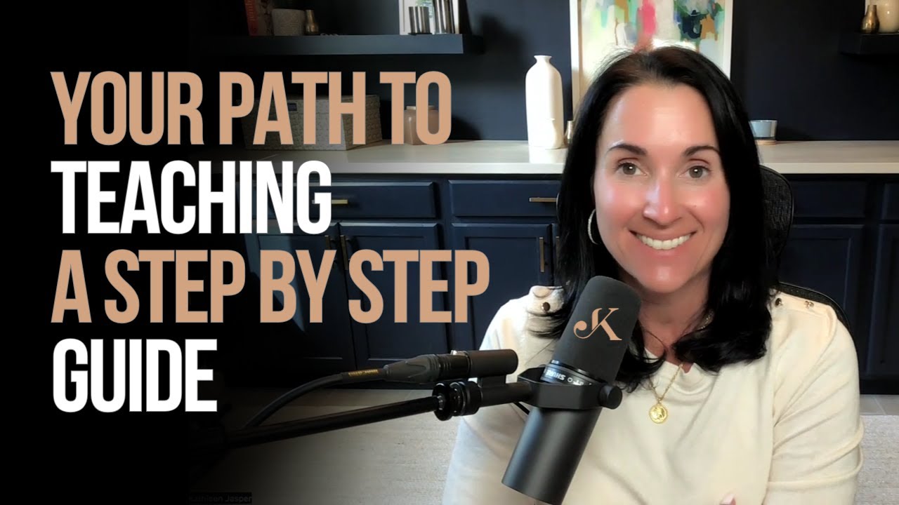 Your Path To Teaching: A Step by Step Guide | Kathleen Jasper - YouTube