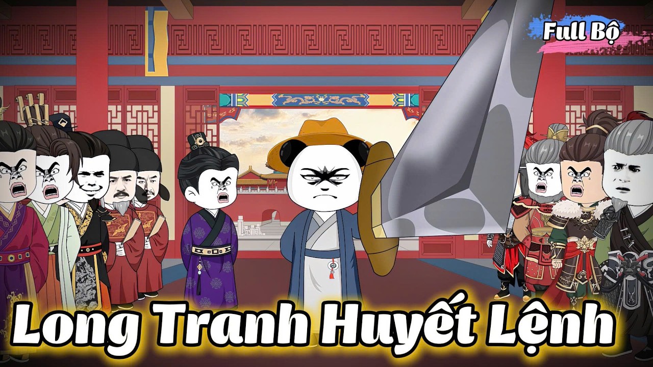 ( Full Bộ ) Long Tranh Huyết Lệnh l Hanuu