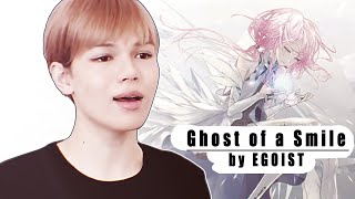 EGOIST - Ghost of a Smile (Noel ft. Pretty Patterns)