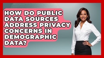 How Do Public Data Sources Address Privacy Concerns in Demographic Data?
