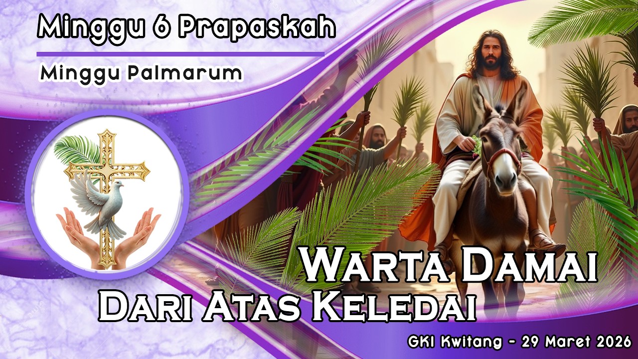 KEBAKTIAN MINGGU PRAPASKAH 6  -  29 Maret 2026