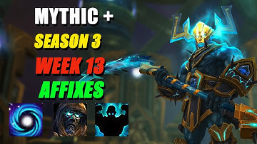 Week 13 Season 3 Mythic Plus Affixes