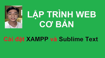 [LTW01] Cài đặt Xampp và Sublime Text | mrduyit | Tin Học Thầy Duy