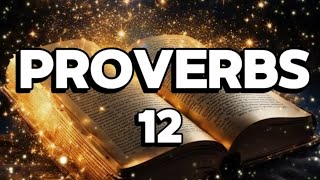 The Rewards of Righteousness and the Consequences of Wickedness: PROVERBS 12