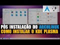 Como Instalar o KDE Plasma no ArchLinux | Guia Passo a Passo para Iniciantes