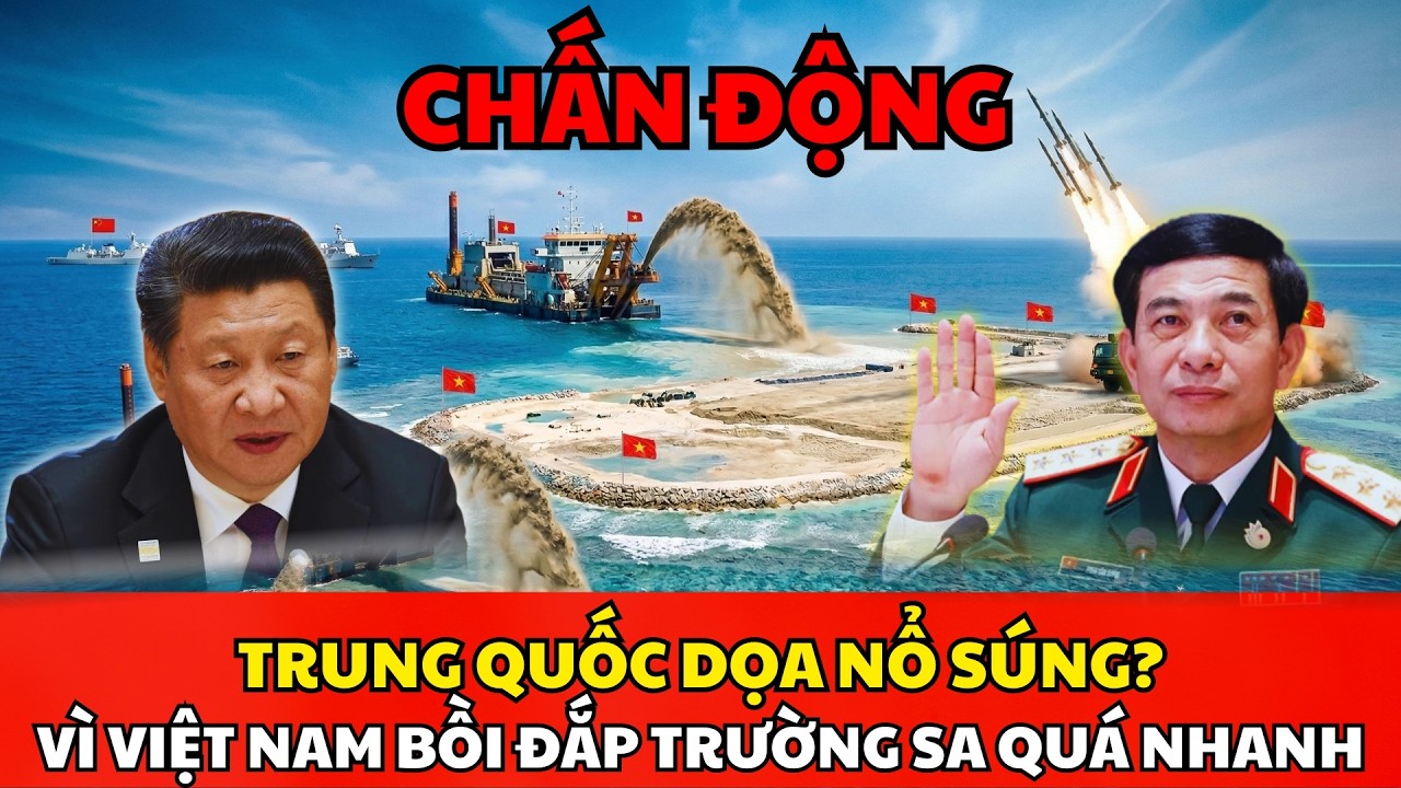 Trung Quốc Dọa Nổ Súng? Vì Việt Nam Bồi Đắp Trường Sa Quá Nhanh