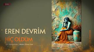 Eren Devrim - Hiç Oldum - 