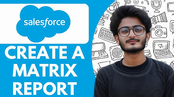 How To Create a Matrix Report in Salesforce - 2025 (Quick Tutorial)