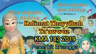kelas 2 Akidah Akhlak Pelajaran 1 (Kalimat Thayyibah Ta'awwuz) KMA 183 2019
