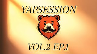 Yap session V.2  Ep.1