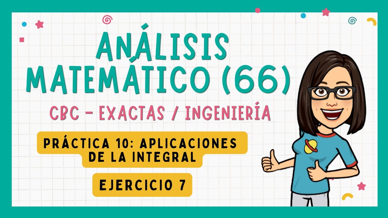 Análisis Matemático (66) CBC / Práctica 10: Ejercicio 7 - YouTube