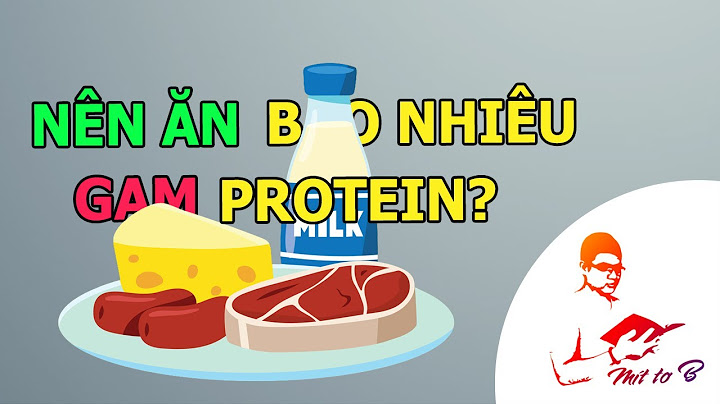 Một ngày cơ thể cần bao nhiêu protein