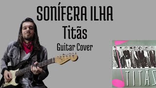 Titãs- Sonífera Ilha- Guitar Cover
