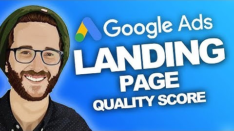 Understand GoogleAds Quality Score: YOUR Landing Page
