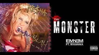 Kesha/Eminem ft. Rihanna | Blah blah blah/The monster [mashup]