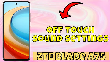 Off touch sound & Vibration ZTE Blade A75 || How to solve off touch sound settings