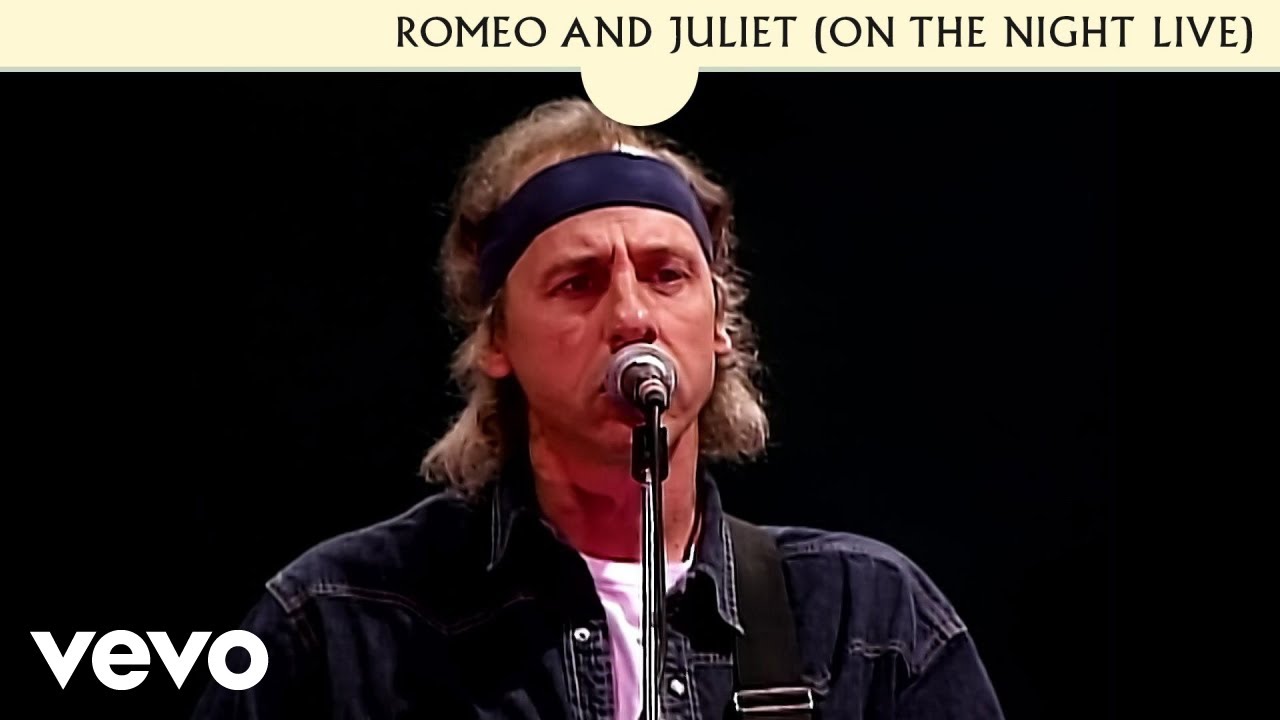 Dire Straits   Romeo And Juliet On The Night Live