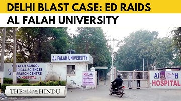 ED Raids Al Falah University in Delhi Blast Case; Irregularities under scanner