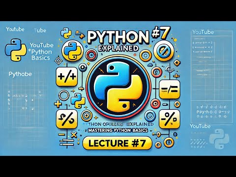Python Operators Explained | Lecture #7 | Mastering Python Basics #PythonOperators #LearnPython #atw