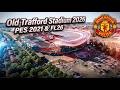 Old Trafford + Aerial View | NEW VERSION 2026 | Installation Guide | FL26 &amp; PES 2021🏟️