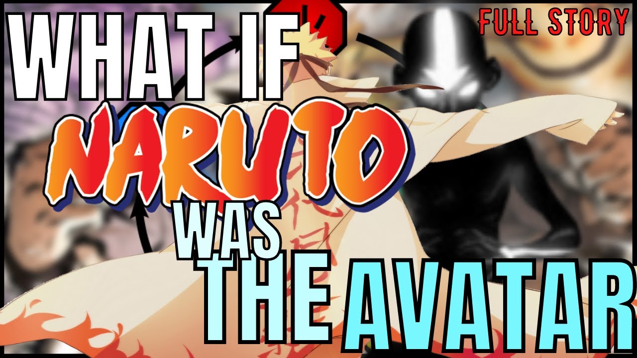 What If Naruto Was The Avatar? │Full Story│