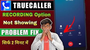 Truecaller Par Call Recording Kaise Kare? | Truecaller Me Call Recording Option Nahi Aa Raha Hai?