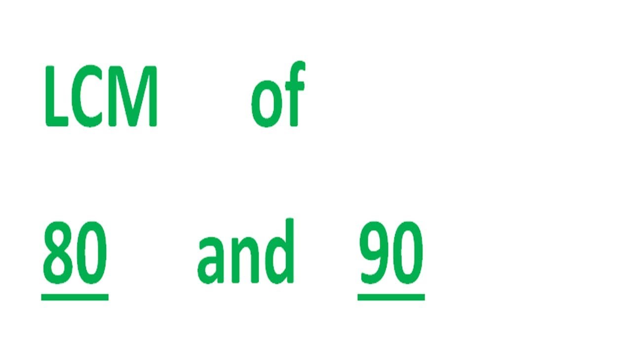 LCM Of 80 And 90 YouTube