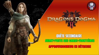 Dragons Dogma Ii Quête Secondaire Approvisionneur En Détresse