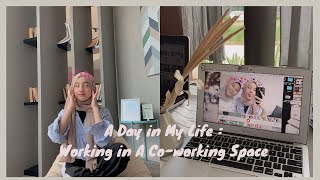 My Daily Life Series | Working in a co-working space | Rafa Dhafina