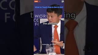 What to Teach Kids in the AI Era#jackma