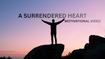 A SURRENDERED HEART