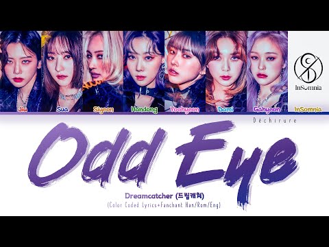 Dreamcatcher (드림캐쳐) - Odd Eye Lyrics + Fanchant (Color Coded Han/Rom/Eng)