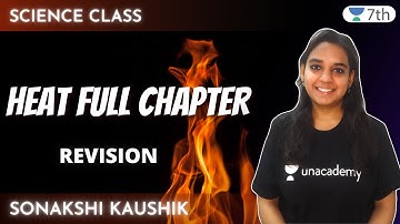 Heat Full Chapter Revision | Unacademy Class 7th | Sonakshi Kaushik