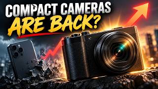 Why Are Compact Cameras Suddenly Popular Again?