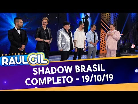 Shadow Brasil - Completo | Programa Raul Gil (19/10/19)