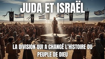 JUDA ET ISRAËL : LA DIVISION QUI A CHANGÉ L’HISTOIRE DU PEUPLE DE DIEU