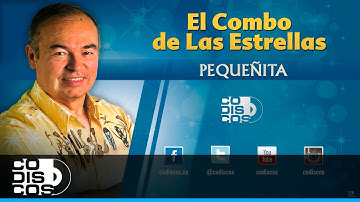 Pequeñita, 30 Mejores, El Combo De Las Estrellas - Audio