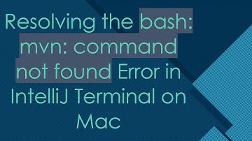 Resolving the bash: mvn: command not found Error in IntelliJ Terminal on Mac