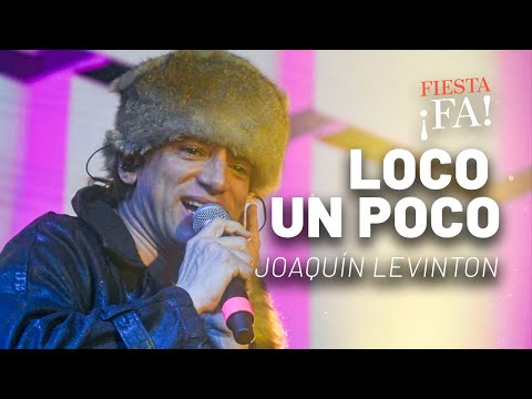 Loco un poco – Joaquín Levinton | FIESTA ¡FA! Complejo C Art Media
