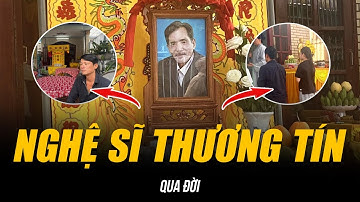 NHỮNG NGÀY CUỐI ĐỜI HẨM HIU XÓT XA CỦA DIỄN VIÊN THƯƠNG TÍN | BỆNH TẬT ĐAU ĐỚN, DAY DỨT NỖI NHỚ CON