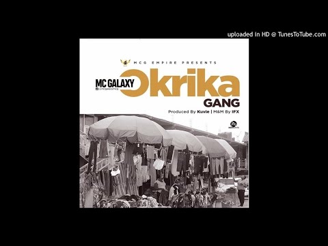 Naija Music : MC Galaxy – Okrika (Freestyle)