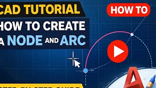 Learn CAD Fast: Node & Arc Creation Tutorial (Step-by-Step)