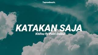 Katakan Saja - Khifnu ft. Putri Delina (Lirik)//Slowed + Reverb #ViralTikTok