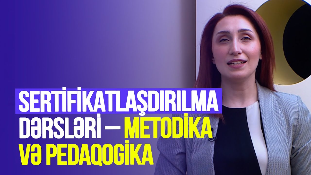 Təhsilverənlərin sertifikatlaşdırılması dərsləri | Metodika və pedaqogika | DƏRS 37
