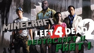 Left 4 Dead 2: Deathcraft Mod - Part 1 w/ Spock, Nate & Blag