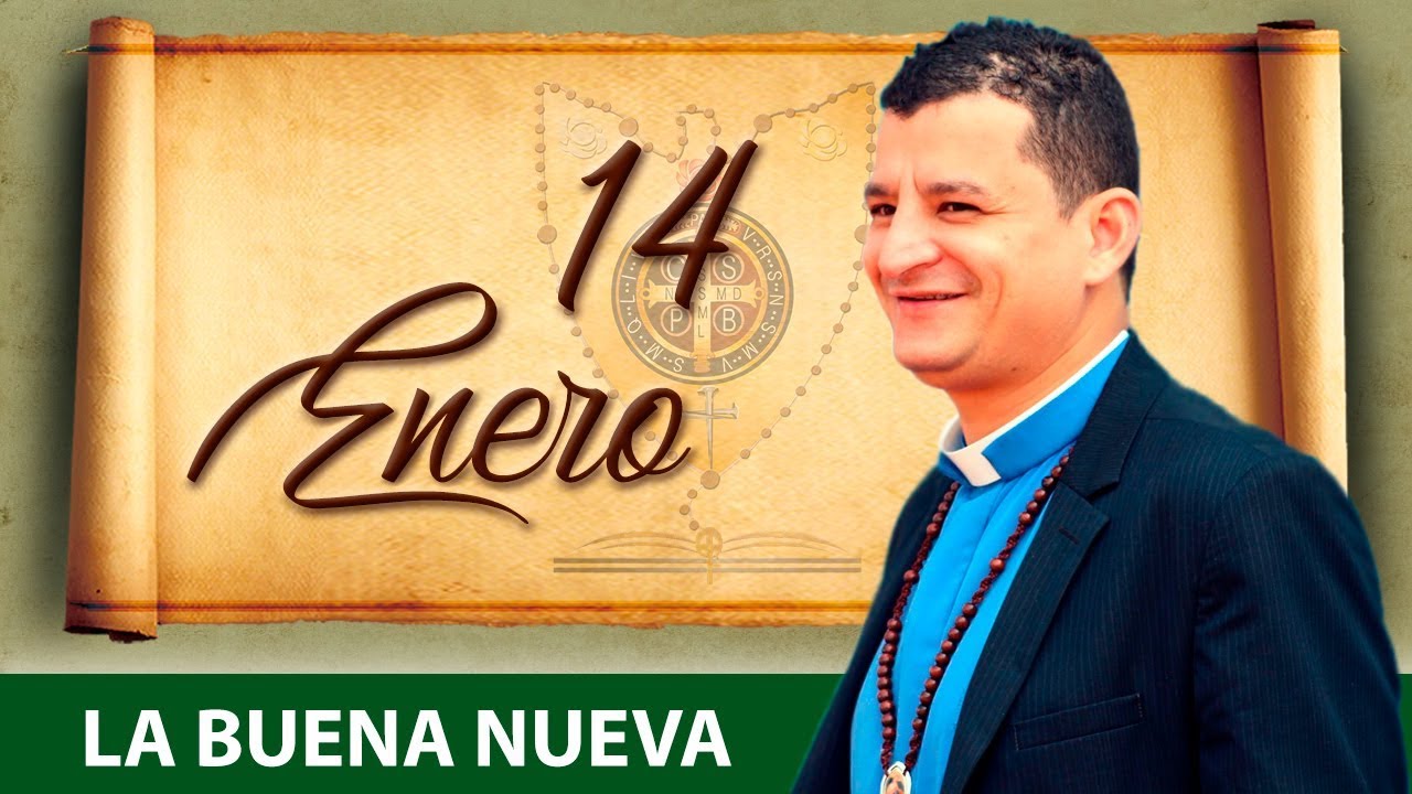 Lunes 14 de Enero (La Buena Nueva) - Padre Bernardo Moncada dios padre de isis