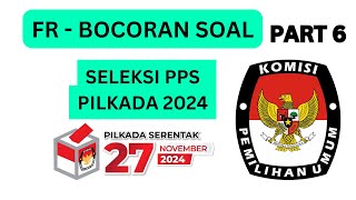 TERUPDATE ❗️ BOCORAN SOAL DAN PEMBAHASAN TES SELEKSI PPS PILKADA 2024