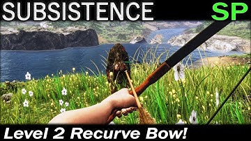 Level 2 Recurve Bow! | Subsistence Single Player Gameplay | EP 88 | Season 5